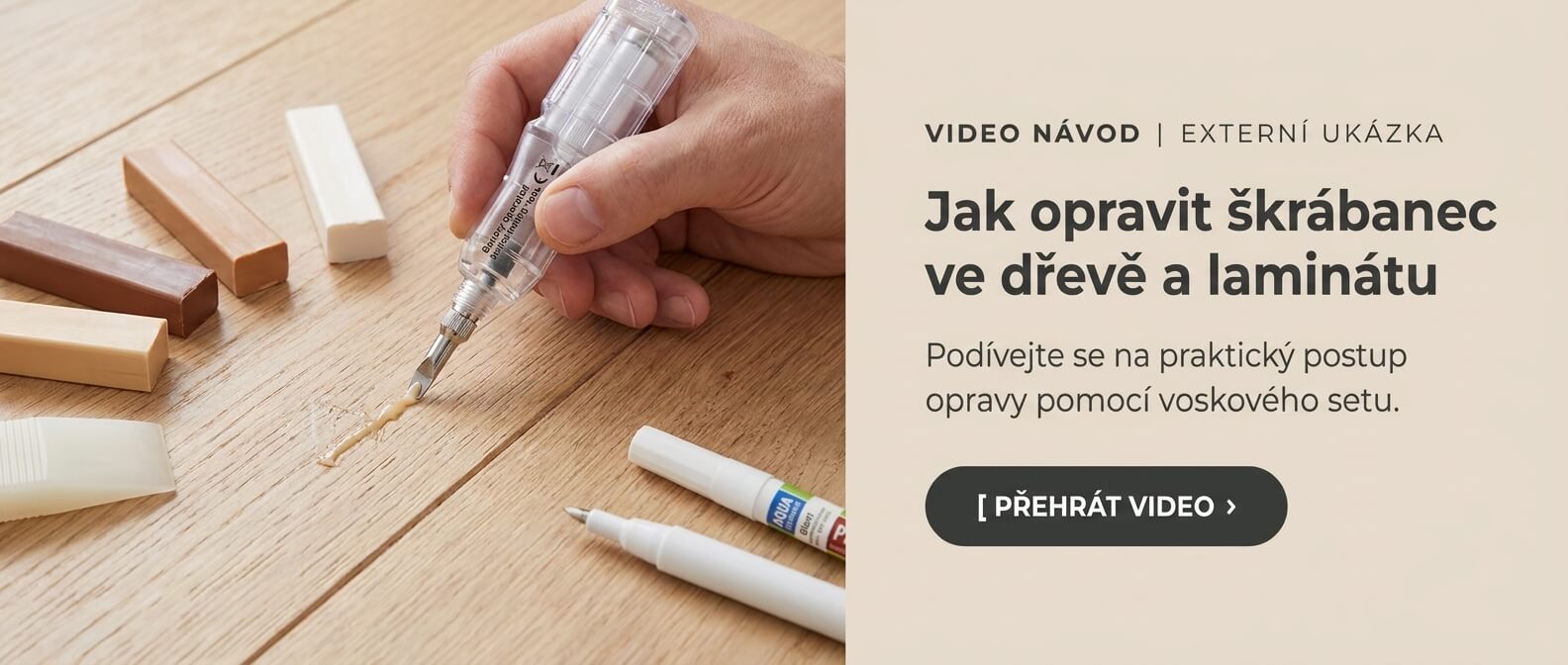 Externí video návod: oprava škrábance ve dřevě a laminátu voskovým setem